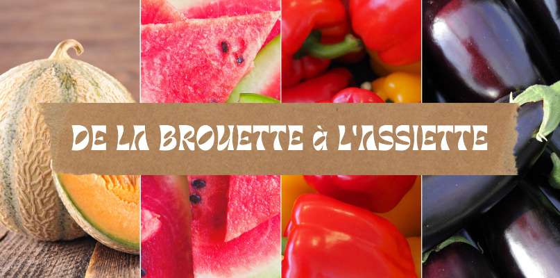 RECETTES DEGUSTATION : de la Brouette à l'Assiette !